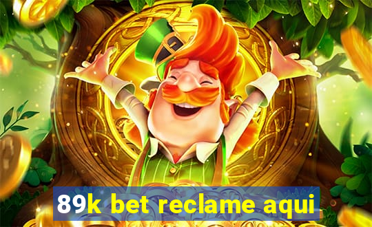 89k bet reclame aqui